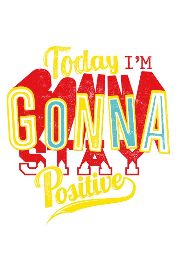 Толстовка, свитшот, футболка Позитив (Today I'm gonna stay positive)