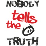 No body tell truth